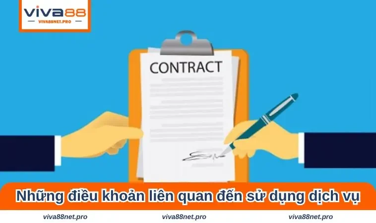Những điều khoản liên quan đến sử dụng dịch vụ tại VIVA88